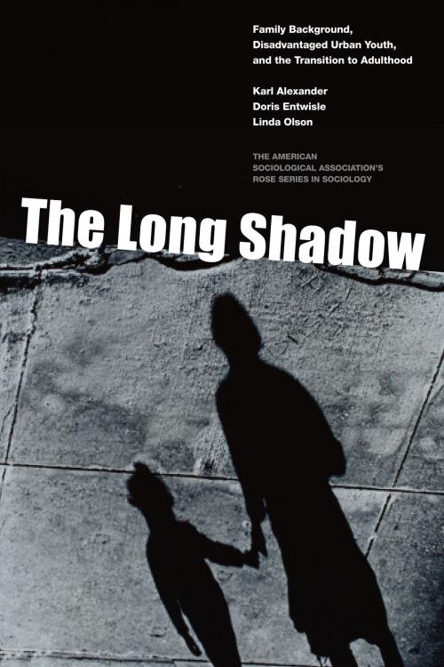 Cover of the book The Long Shadow by Karl Alexander, Doris Entwisle, Linda Olson, Russell Sage Foundation