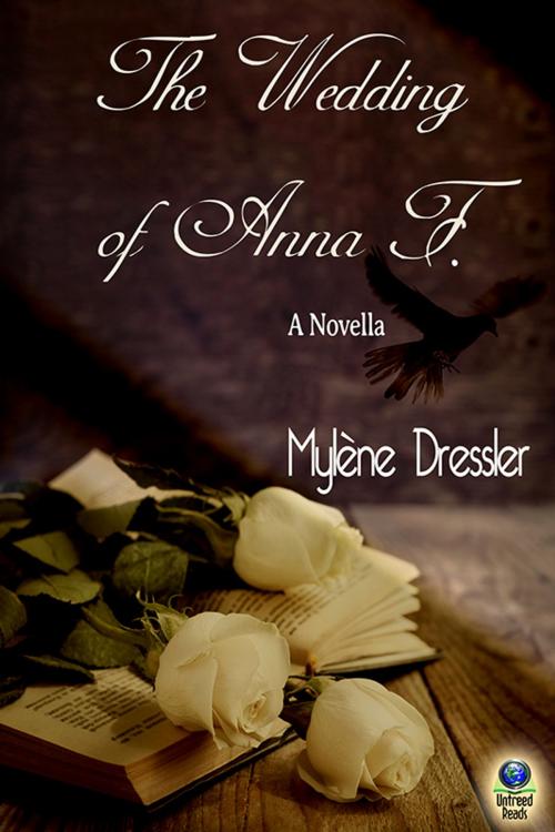 Cover of the book The Wedding of Anna F. by Mylene Dressler, Untreed Reads