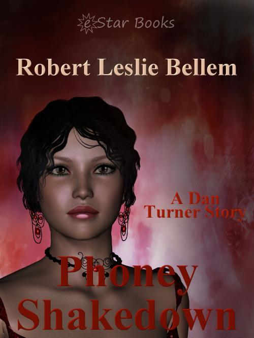 Cover of the book Phony Shakedown by Robert Leslie Bellem, Dan Turner, eStar Books LLC