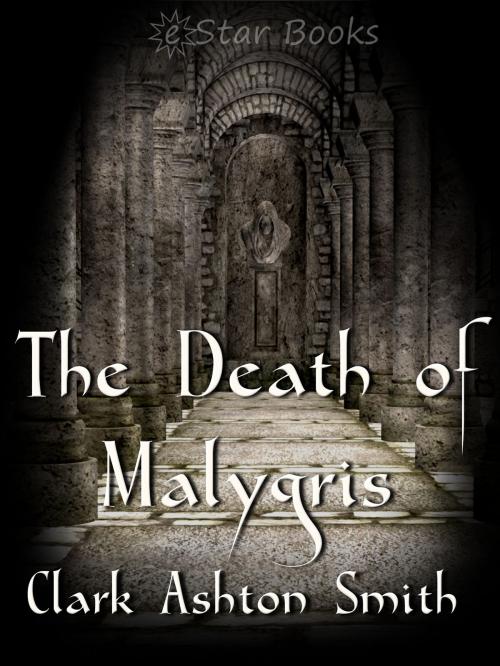 Cover of the book The Death of Malygris by Clark Ashton Smith, eStar Books LLC