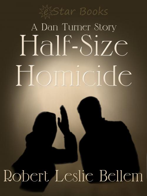 Cover of the book Half-Size Homicide by Robert Leslie Bellem, eStar Books LLC
