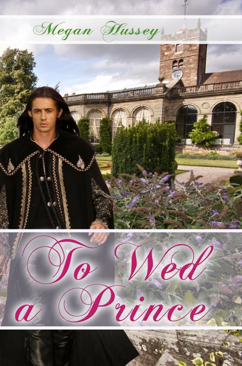 Cover of the book To Wed a Prince by Megan Hussey, Melange Books, LLC