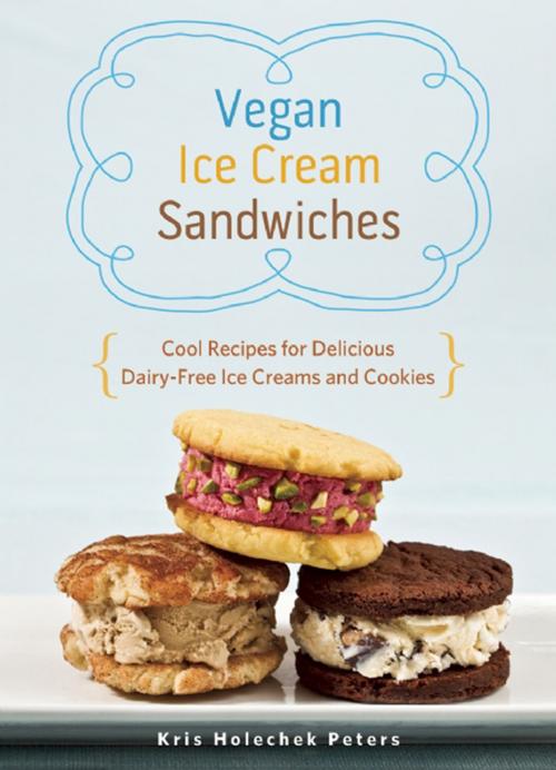 Cover of the book Vegan Ice Cream Sandwiches by Kris Holechek Peters, Ulysses Press