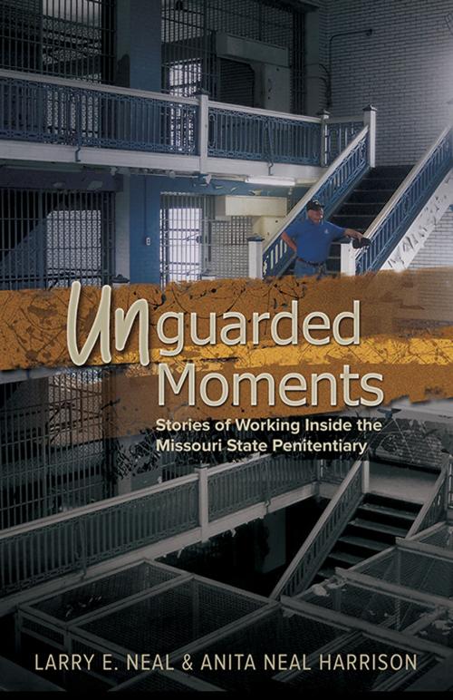 Cover of the book Unguarded Moments by Larry E. Neal, Anita Neal Harrison, Truman State University Press