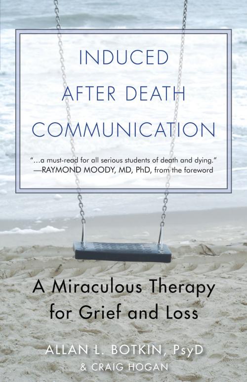 Cover of the book Induced After Death Communication by Allan Botkin, R. Craig Hogan, Hampton Roads Publishing