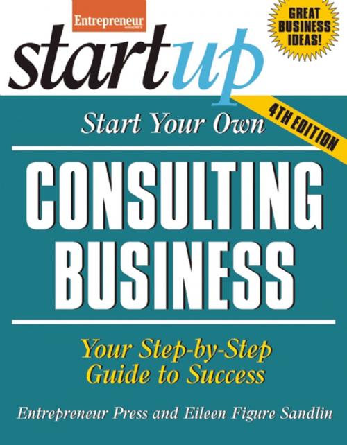 Cover of the book Start Your Own Consulting Business by Entrepreneur magazine, Eileen Figure Sandlin, Entrepreneur Press