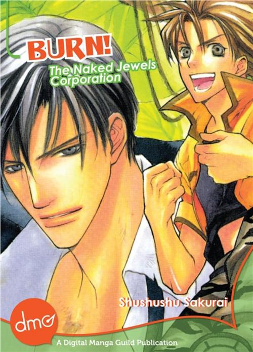 Cover of the book Burn! The Naked Jewels Corporation by Shushushu Sakurai, Digital Manga, Inc.
