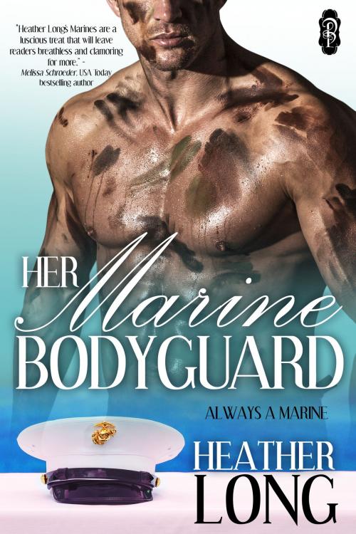 Cover of the book Her Marine Bodyguard by Heather Long, Decadent Publishing