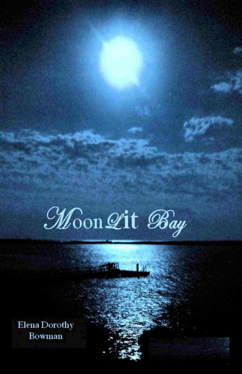 Cover of the book MoonLit Bay by Elena Dorothy Bowman, Write Words Inc.