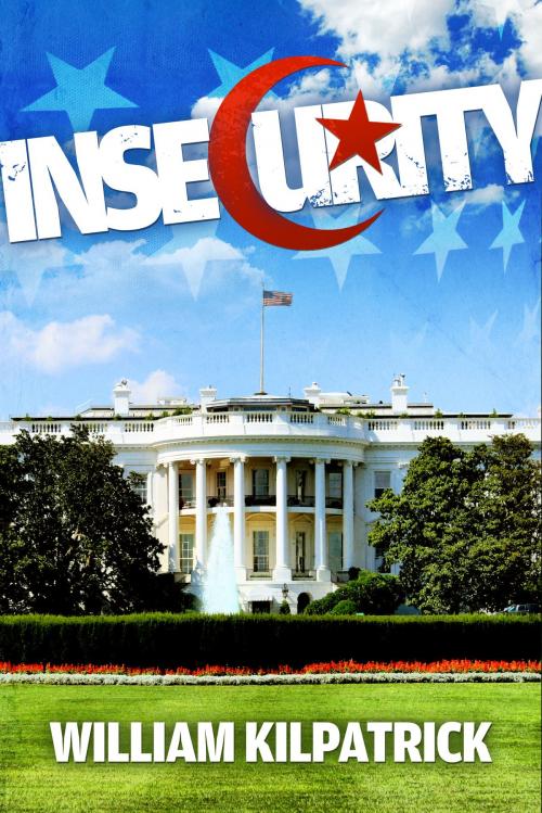 Cover of the book Insecurity by William Kilpatrick, Post Hill Press