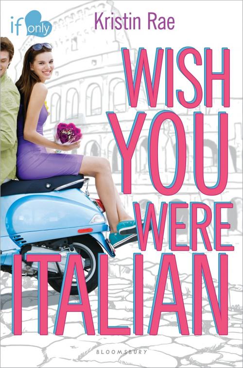 Cover of the book Wish You Were Italian by Kristin Rae, Bloomsbury Publishing