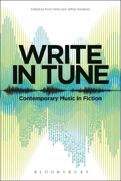Cover of the book Write in Tune: Contemporary Music in Fiction by , Bloomsbury Publishing