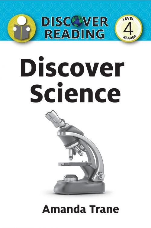 Cover of the book Discover Science: Level 4 Reader by Amanda Trane, Xist Publishing
