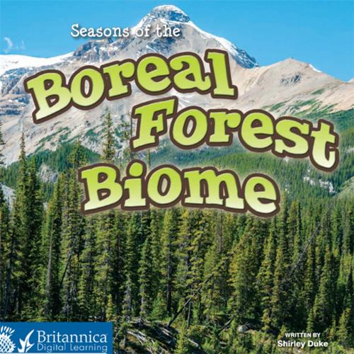 Cover of the book Seasons of the Boreal Forest Biome by Shirley Duke, Britannica Digital Learning