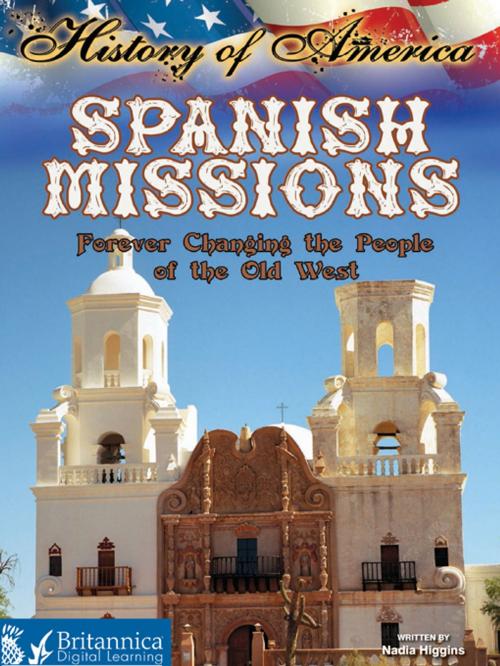 Cover of the book Spanish Missions by Nadia Higgins, Britannica Digital Learning