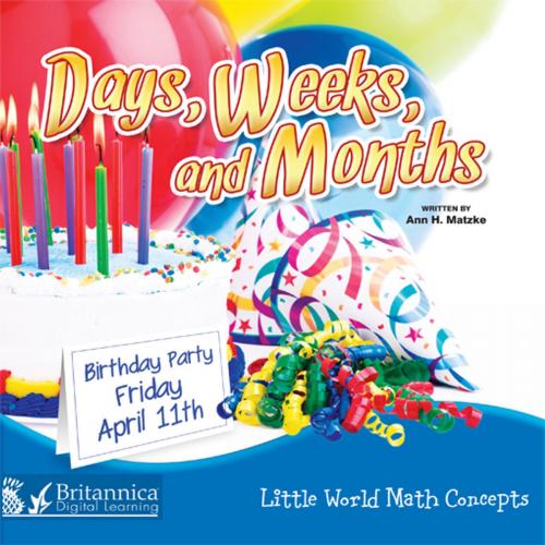 Cover of the book Days, Weeks, and Months by Ann H. Matzke, Britannica Digital Learning
