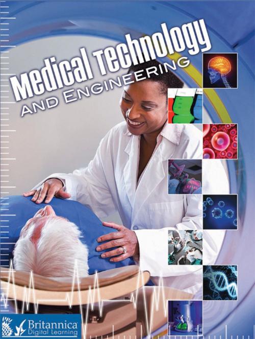 Cover of the book Medical Technology and Engineering by Carla Mooney, Britannica Digital Learning