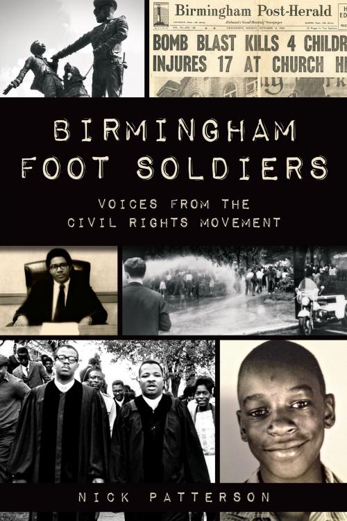 Cover of the book Birmingham Foot Soldiers by Nick Patterson, Arcadia Publishing Inc.