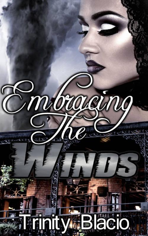 Cover of the book Embracing the Winds by Trinity Blacio, Riverdale Avenue Books LLC