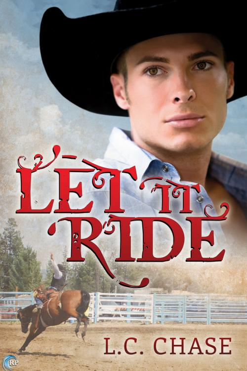 Cover of the book Let It Ride by L.C. Chase, Riptide Publishing