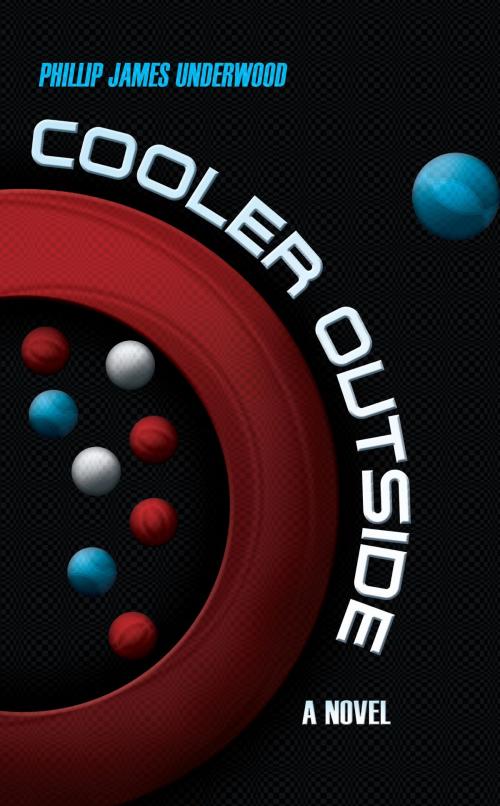 Cover of the book Cooler Outside by Phillip James Underwood, Publish Green
