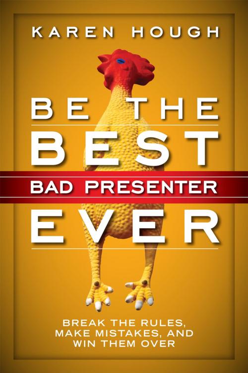 Cover of the book Be the Best Bad Presenter Ever by Karen Hough, Berrett-Koehler Publishers
