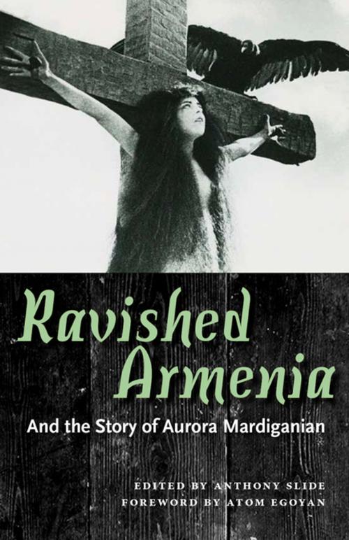 Cover of the book Ravished Armenia and the Story of Aurora Mardiganian by , University Press of Mississippi