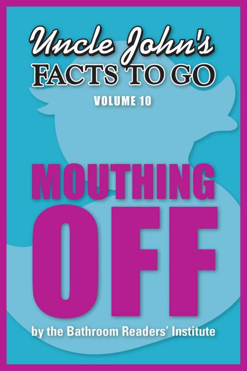 Cover of the book Uncle John's Facts to Go Mouthing Off by Bathroom Readers' Institute, Portable Press