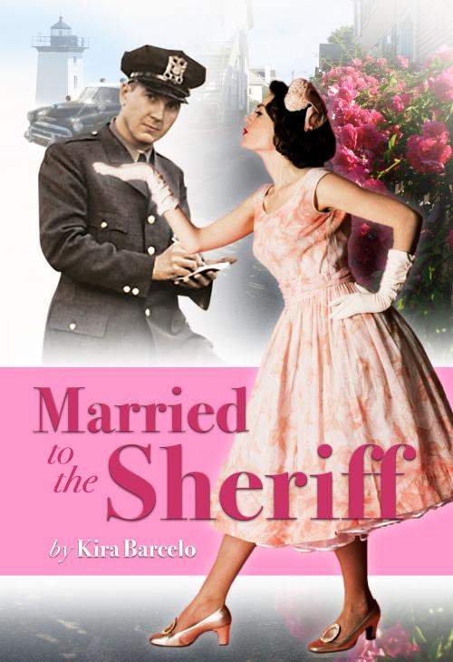 Cover of the book Married to the Sheriff by Kira Barcelo, Blushing