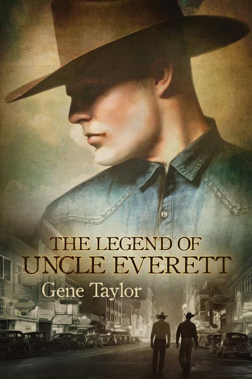 Cover of the book The Legend of Uncle Everett by Gene Taylor, Dreamspinner Press