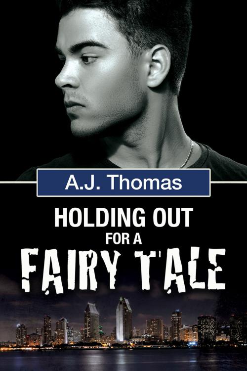 Cover of the book Holding Out for a Fairy Tale by A.J. Thomas, Dreamspinner Press