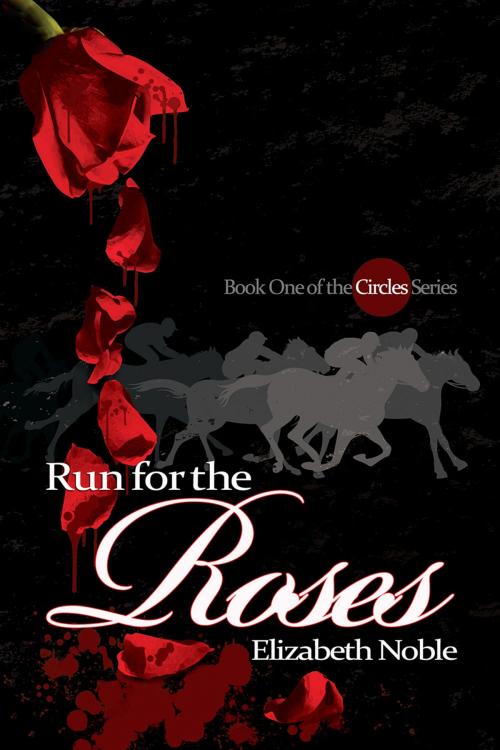 Cover of the book Run for the Roses by Elizabeth Noble, Dreamspinner Press