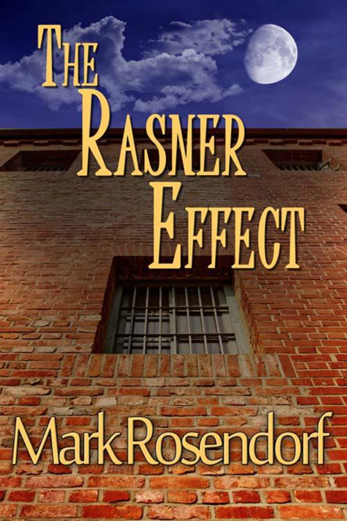 Cover of the book The Rasner Effect by Mark  Rosendorf, The Wild Rose Press, Inc.