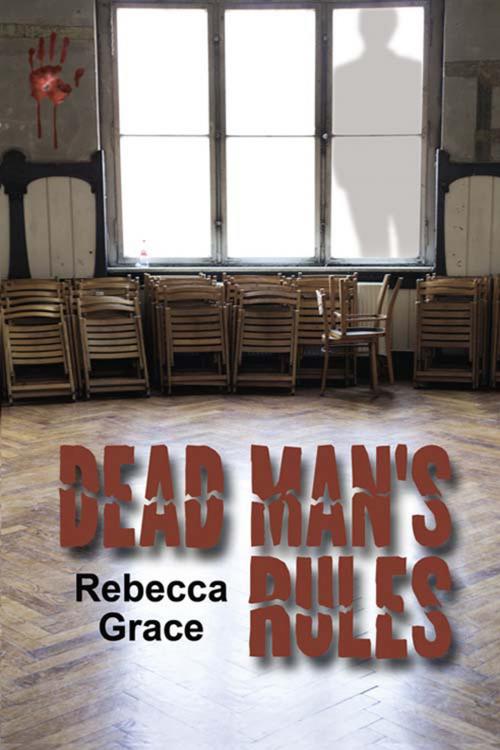 Cover of the book Dead Man's Rules by Rebecca  Grace, The Wild Rose Press, Inc.