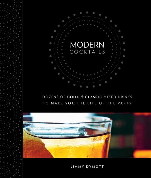 Cover of the book Modern Cocktails by Jimmy Dymott, Skyhorse