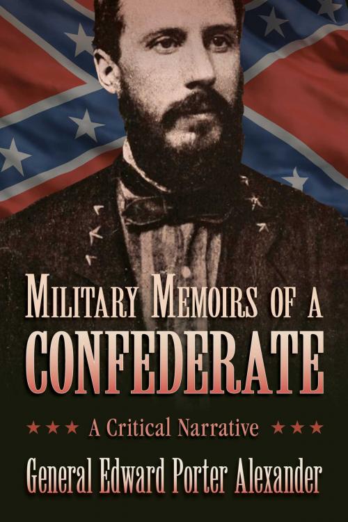 Cover of the book Military Memoirs of a Confederate by Edward Porter Alexander, Skyhorse
