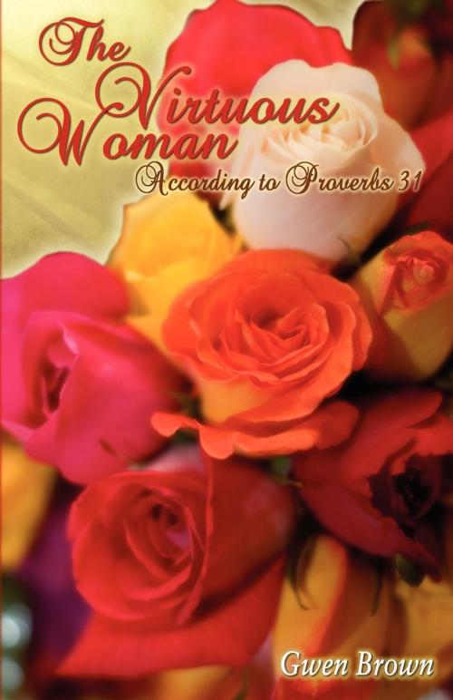 Cover of the book The Virtuous Woman by Gwen Brown, Morgan James Publishing