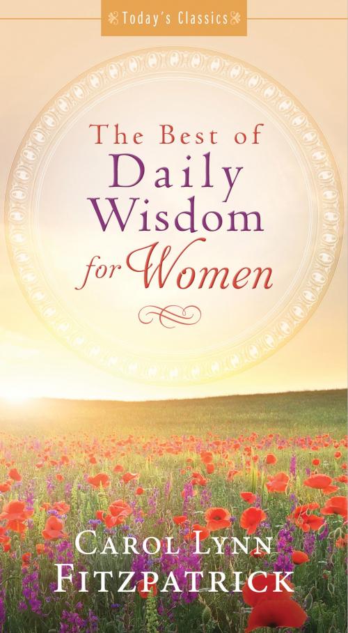 Cover of the book The Best of Daily Wisdom for Women by Carol Lynn Fitzpatrick, Barbour Publishing, Inc.