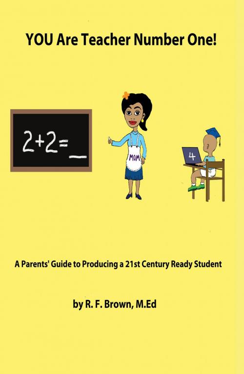 Cover of the book You Are Teacher Number One! by R. F. Brown, M.Ed, BookBaby