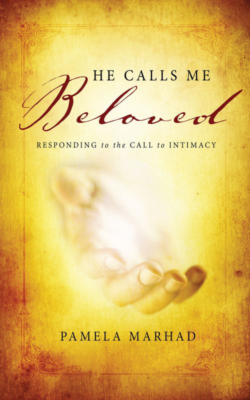 Cover of the book He Calls Me Beloved by Pamela Marhad, Redemption Press