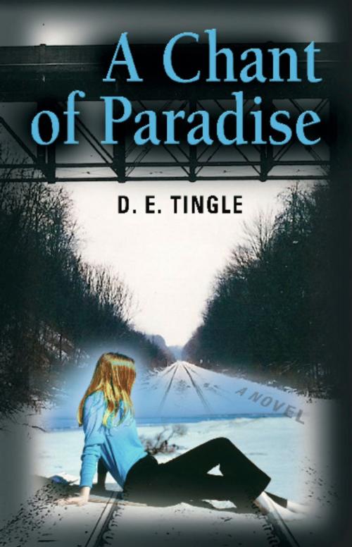 Cover of the book A Chant of Paradise by D. E. Tingle, BookLocker.com, Inc.