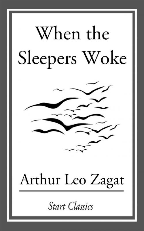 Cover of the book When the Sleepers Woke by Arthur Leo Zagat, Start Classics