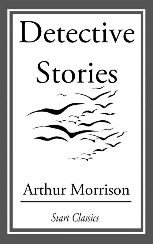 Cover of the book Detective Stories by Arthur Morrison, Start Classics