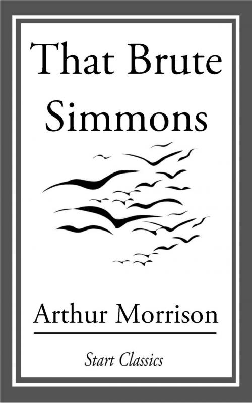 Cover of the book That Brute Simmons by Arthur Morrison, Start Classics
