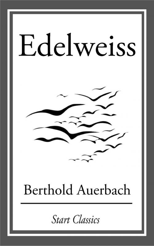 Cover of the book Edelweiss by Berthold Auerbach, Start Classics