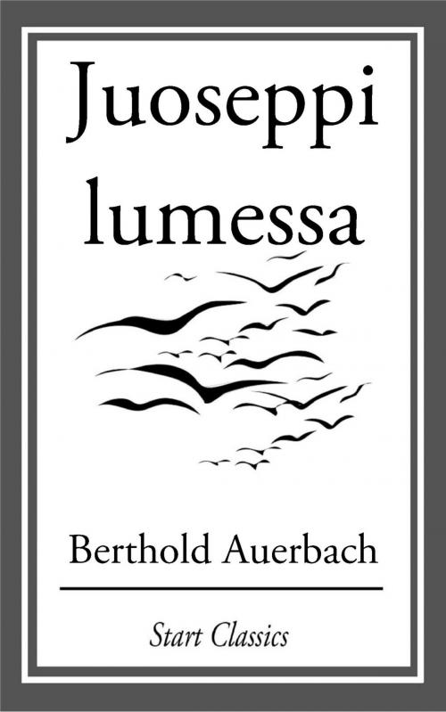 Cover of the book Juoseppi Lumessa by Berthold Auerbach, Start Classics