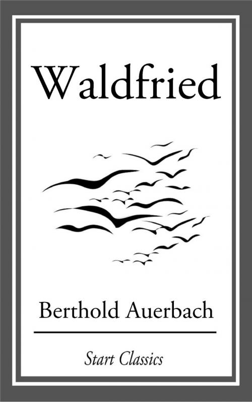 Cover of the book Waldfried by Berthold Auerbach, Start Classics
