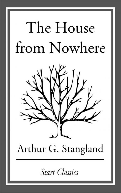 Cover of the book The House from Nowhere by Arthur G. Stangland, Start Classics