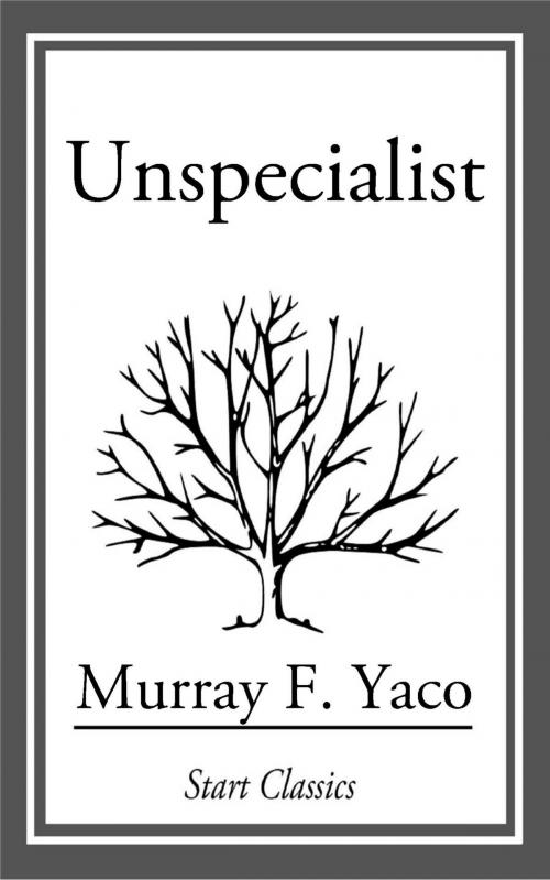 Cover of the book Unspecialist by Murray F. Yaco, Start Classics
