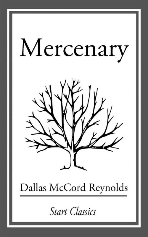 Cover of the book Mercenary by Dallas McCord Reynolds, Start Classics